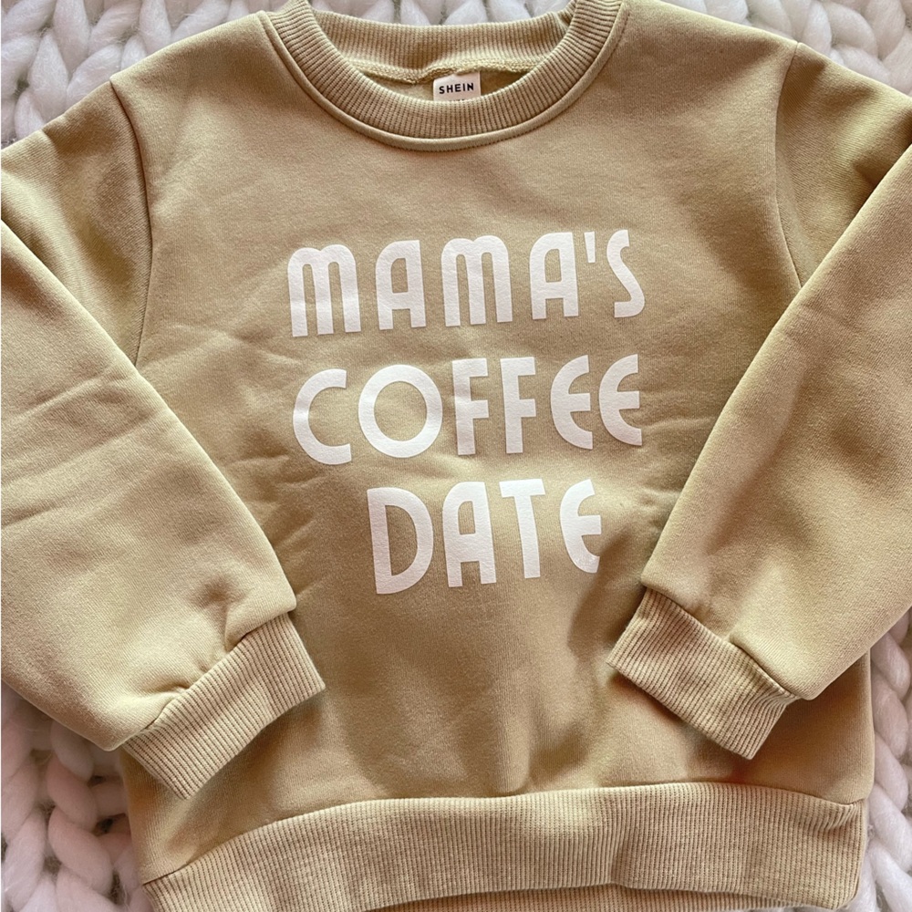 ‘Mama's Coffee Date' Sweatshirt.